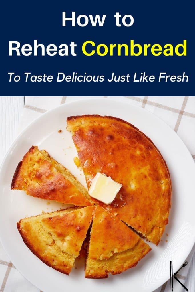 reheat cornbread