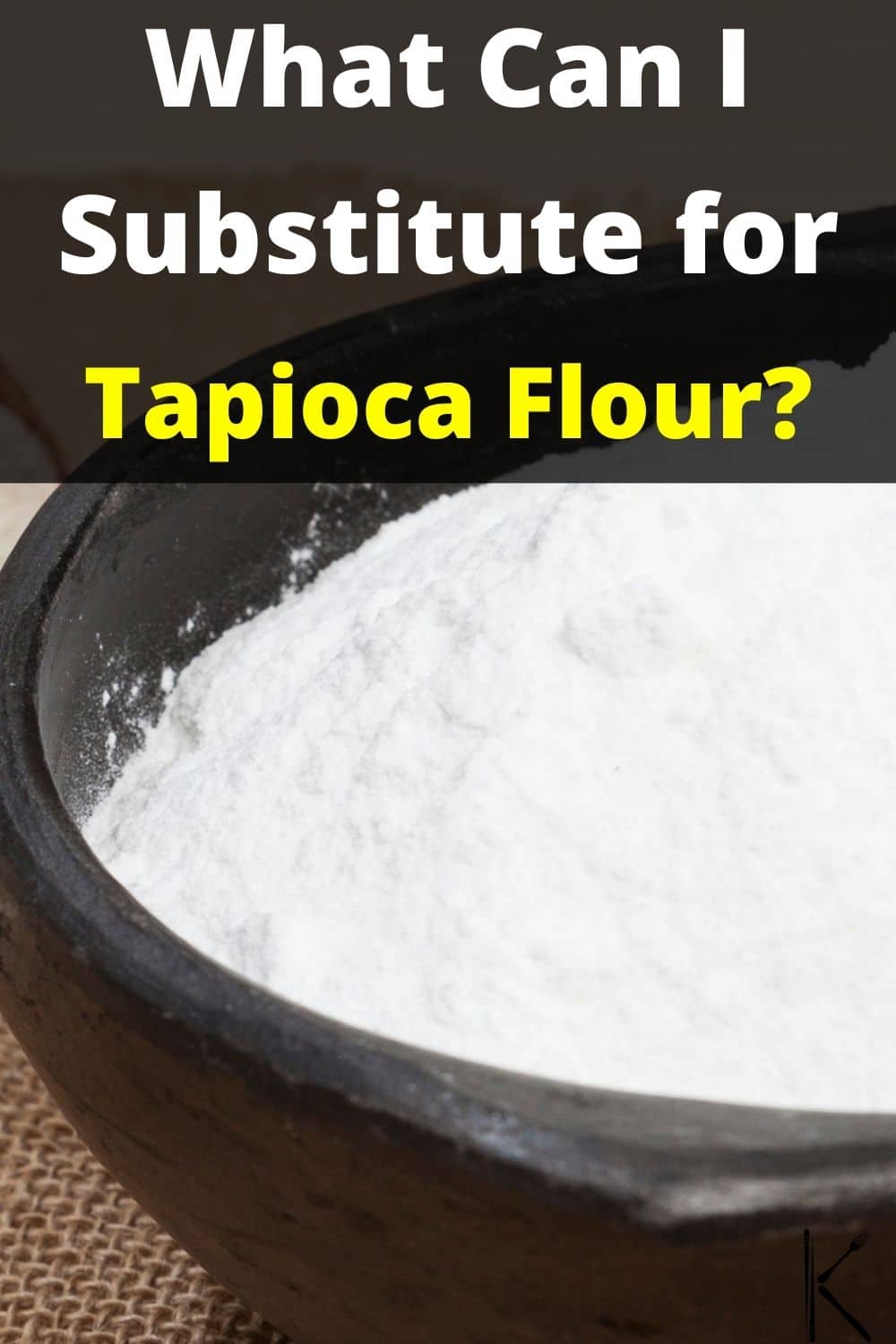 5-tapioca-flour-substitutes-tasty-options-revealed-kitchenous